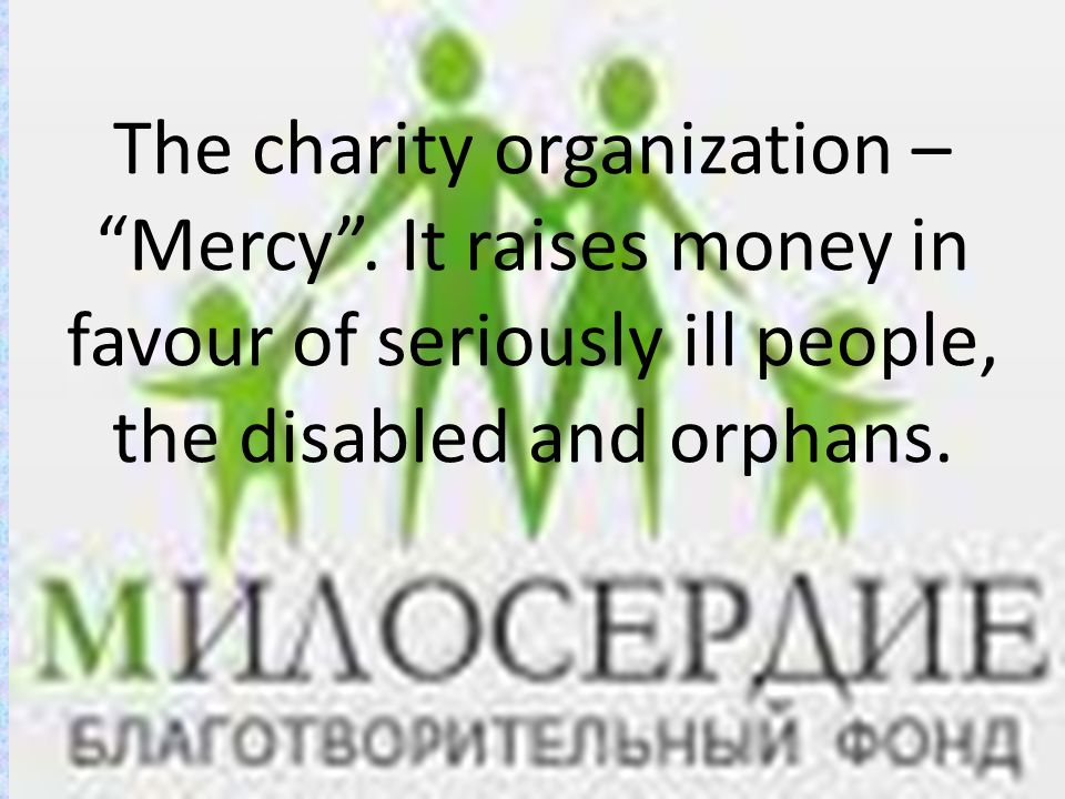 The charity organization – Mercy .