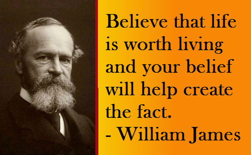 A belief quote by William James (1842-1910), an American philosopher and psychologist.