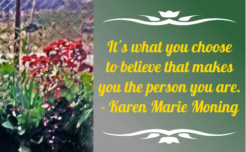 A belief quote by Karen Marie Moning.